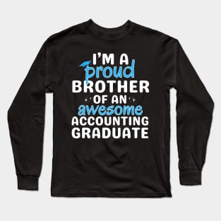 Proud Bro of a Class of 2024 Accounting Graduate Celebrate the Achievement Long Sleeve T-Shirt